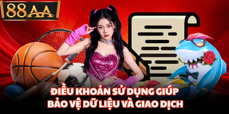 Điều khoản sử dụng giúp bảo vệ dữ liệu và giao dịch