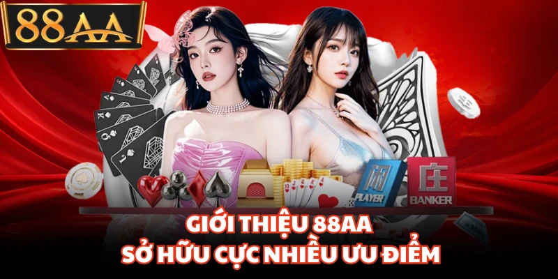 Giới thiệu 88AA sở hữu cực nhiều ưu điểm