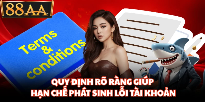 Quy định rõ ràng giúp hạn chế phát sinh lỗi tài khoản
