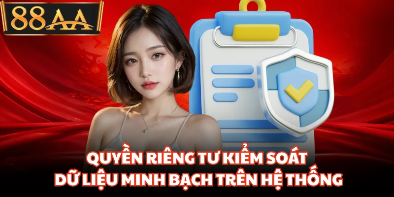Quyền riêng tư kiểm soát dữ liệu minh bạch trên hệ thống
